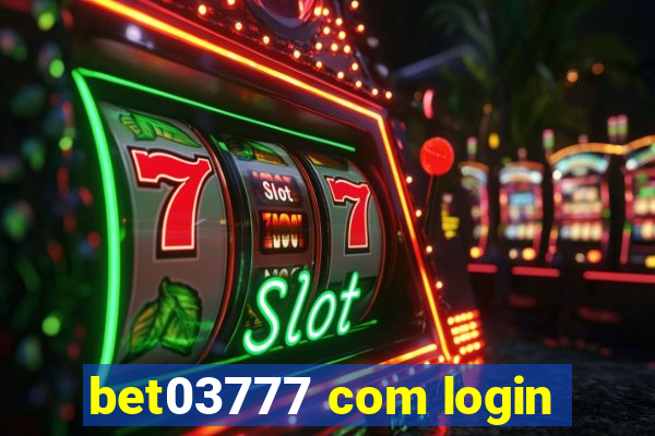 bet03777 com login